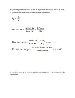 En primer lugar, se selecciona el valor de la potencia de base y la tensión de base,
y su elección fija automáticamente los o