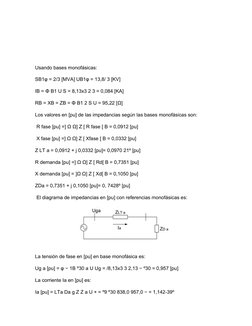 Usando bases monofásicas: 
SB1φ = 2/3 [MVA] UB1φ = 13,8/ 3 [KV] 
IB = Φ B1 U S = 8,13x3 2 3 = 0,084 [KA] 
RB = XB = ZB = Φ B1