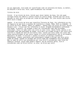 em sua imposição, Airá pode ser qualificado como um sentinela de Oxalá, ou melhor, 
de Oxalufã e seria ele, Airá, quem estabe