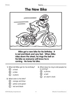 #2456 Reading Comprehension	
6	
©Teacher Created Resources
Name_________________________
Fiction
The New Bike
Mike got a new
