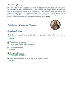 Oremos:    ( Todos ) 
 
Dios mío, te has llevado a la persona que más amaba en este mundo; pero Tú lo has querido 
así, cúm