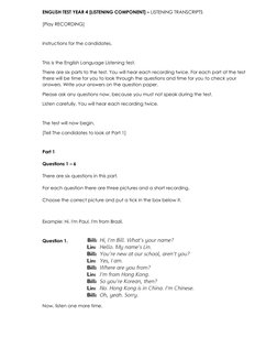 ENGLISH TEST YEAR 4 [LISTENING COMPONENT] – LISTENING TRANSCRIPTS 
[Play RECORDING] 
 
Instructions for the candidates.  
 
T