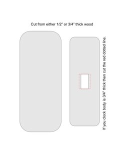 Cut from either 1/2” or 3/4” thick wood
If you clock body is 3/4” thick then cut the red dotted line.
