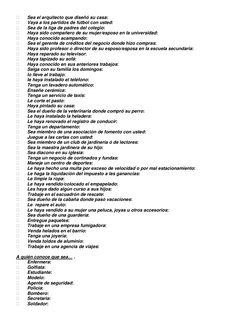  
Sea el arquitecto que diseñó su casa: 
 
Vaya a los partidos de fútbol con usted: 
 
Sea de la liga de padres del colegi