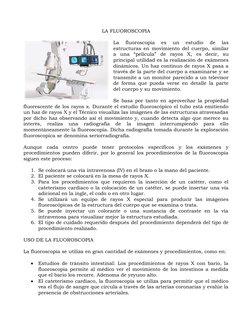 LA FLUOROSCOPIA
La  fluoroscopia  es  un  estudio  de  las
estructuras en movimiento del cuerpo, similar
a  una  “película”