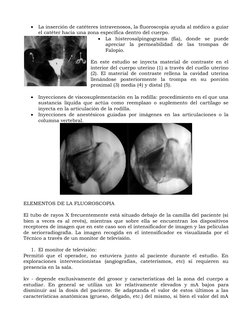 
La inserción de catéteres intravenosos, la fluoroscopia ayuda al médico a guiar
el catéter hacia una zona específica dentro