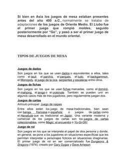 Si bien en Asia los juegos de mesa estaban presentes
antes  del  año  400  a.C., normalmente  se  trataba  de
adaptaciones de