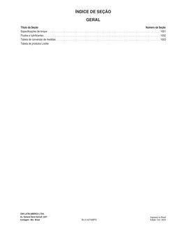 CNH LATIN AMERICA LTDA.
Av. General David Sarnoff, 2237
Contagem - MG - Brasil
Brz 6-42730BPG
Impresso no Brasil
Edição: Out