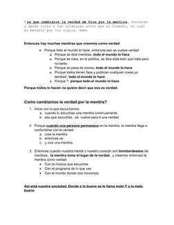 25 ya que cambiaron la verdad de Dios por la mentira, honrando 
y dando culto a las criaturas antes que al Creador, el cual