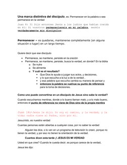 Una marca distintiva del discípulo, es: Permanecer en la palabra o sea 
permanece en la verdad
Juan 8: 31 Dijo entonces Jesús