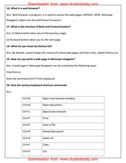 16. What is a web browser? 
Ans: Web browser is program, it is used to access the web pages, MOSAIC, MSIE, Netscape 
Navigato