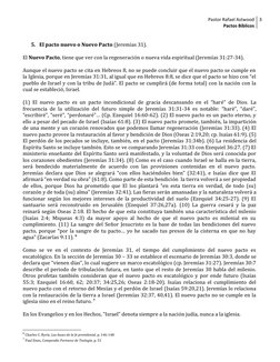 Pastor Rafael Astwood
Pactos Bíblicos
3
5. El pacto nuevo o Nuevo Pacto (Jeremías 31).
El Nuevo Pacto, tiene que ver con la r