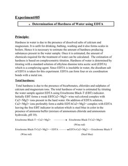 Experiment#05
Determination of Hardness of Water using EDTA
Principle:
Hardness in water is due to the presence of dissolved