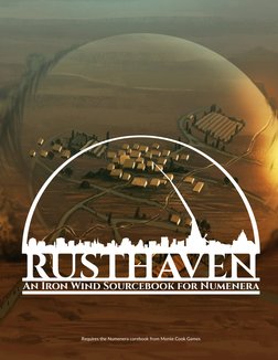 © Andrew Montgomery‐Hurrell
RUSTHAVEN
An Iron Wind Sourcebook for Numenera
RUSTHAVEN
An Iron Wind Sourcebook for Numenera
Req
