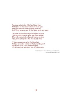 10
There's a voice in the Wind and it's crying
And a face on the rocks with tears in its eyes.
A twist in the Rust took my lo