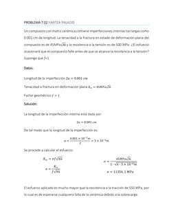 PROBLEMA 7.02 YARITZA PALACIO 
Un compuesto con matriz cerámica contiene imperfecciones internas tan largas como 
0.001 cm de