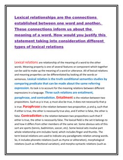 Lexical relationships are the connections 
established between one word and another. 
These connections inform us about the