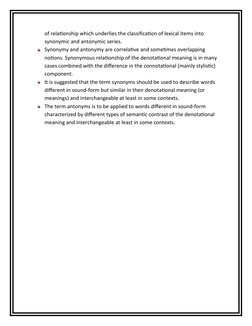 of relationship which underlies the classification of lexical items into 
synonymic and antonymic series.
Synonymy and antony