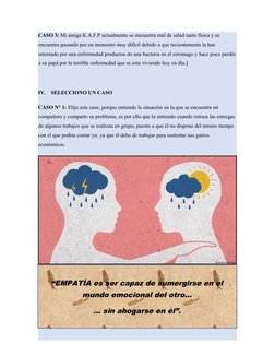 CASO 3: Mi amiga K.A.F.P actualmente se encuentra mal de salud tanto física y se 
encuentra pasando por un momento muy difíci