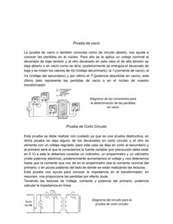 Prueba de vacío
La prueba de vacío o también conocida como de circuito abierto, nos ayuda a
conocer las perdidas en el núcleo