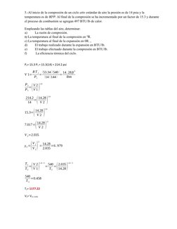 5.-Al inicio de la compresión de un ciclo atto estándar de aire la presión es de 14 psia y la 
temperatura es de 800P. Al fin