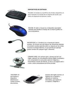 DISPOSITIVOS DE ENTRADA 
TECLADO: Un teclado es un periférico de entrada o dispositivo, en 
parte inspirado en el teclado de