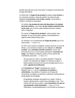 sencilla razón de que el que “será salvo” no pasará nunca jamás por 
el fuego del infierno.
(1) Ahora bien, el fuego de las p