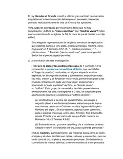 El rey Herodes el Grande mandó a utilizar gran cantidad de mármoles 
exquisitos en la reconstrucción del templo en Jerusalén,