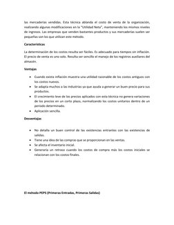 las mercaderías vendidas. Esta técnica ablanda el costo de venta de la organización, 
realizando algunas modificaciones en la