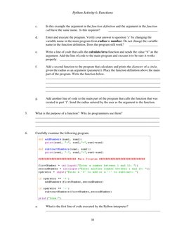 Python Activity 6: Functions 
33 
 
 
c. 
In this example the argument in the function definition and the argument in the fun