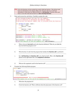 Python Activity 6: Functions 
35 
 
FYI:  So far, the functions you have printed any results within the function.  They did n
