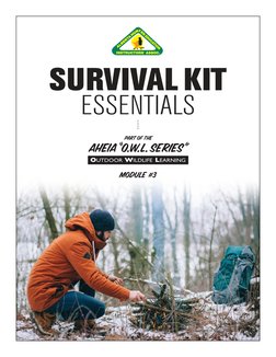 SURVIVAL KIT
ESSENTIALS
PART OF THE
AHEIA “O.W.L. SERIES”
OUTDOOR WILDLIFE LEARNING
MODULE #3

