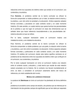 relaciones entre los supuestos de distinto orden que anidan en el curriculum, sus
contenidos y la práctica.
Para  Kemmis,  el