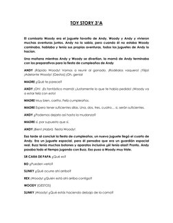 TOY STORY 3°A 
 
El comisario Woody era el juguete favorito de Andy, Woody y Andy y vivieron 
muchas aventuras juntos. Andy n