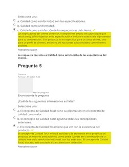 Seleccione una:
a. Calidad como conformidad con las especificaciones.
b. Calidad como uniformidad.
c. Calidad como satisfacci