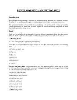 BENCH WORKING AND FITTING SHOP 
 
Introduction  
Bench working involves the use of hand tool for performing various operation