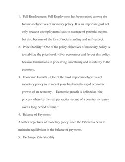 1.  Full Employment: Full Employment has been ranked among the 
foremost objectives of monetary policy. It is an important go