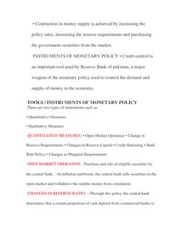 • Contraction in money supply is achieved by increasing the 
policy rates, increasing the reserve requirements and purchasin