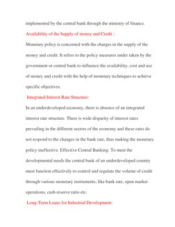 implemented by the central bank through the ministry of finance. 
Availability of the Supply of money and Credit :  
Monetary