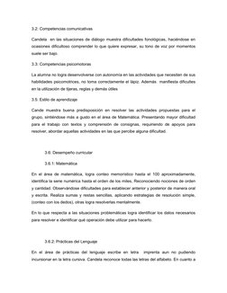 3.2: Competencias comunicativas
Candela  en las situaciones de diálogo muestra dificultades fonológicas, haciéndose en
ocasio