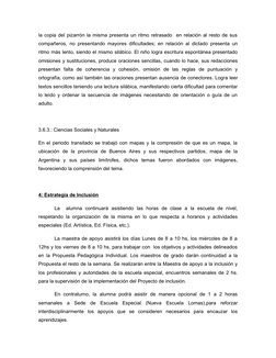 la copia del pizarrón la misma presenta un ritmo retrasado  en relación al resto de sus
compañeros, no presentando mayores di