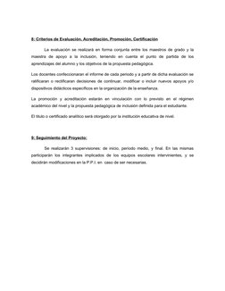 8: Criterios de Evaluación, Acreditación, Promoción, Certificación
La evaluación se realizará en forma conjunta entre los mae