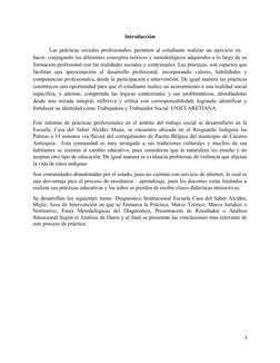 Introducción 
Las prácticas sociales profesionales, permiten al estudiante realizar un ejercicio en el
hacer, conjugando los