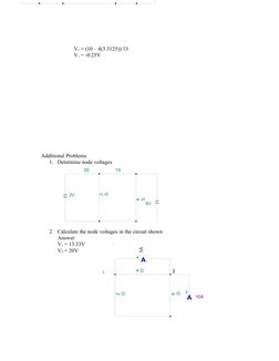 2V
2
S
3S
1S
4
S
8V
A
+
5A
4 Ω
2 
Ω
6 
Ω
A
+
10A
2
V1 = (10 – 4(3.3125))/13
V1 = -0.25V
  
Additional Problems
1. Determine n