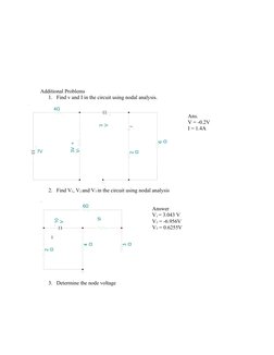 7V
4Ω
3V  +
V-
3 
V
i
2 
Ω
6 
Ω
10
V
6Ω
4 
Ω
2 
Ω
5i
3 
Ω
i
Additional Problems
1. Find v and I in the circuit using nodal an