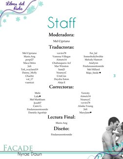 3 
Staff Moderadora:
Mel Cipriano Traductoras:
Mel Cipriano 
Marie.Ang 
perpi27 
Maca Delos 
Juli 
Tefi_wayland19 
Danny_