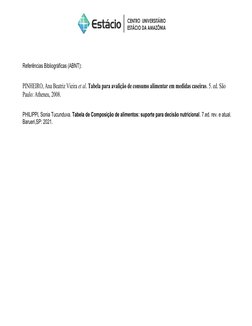 Referências Bibliográficas (ABNT):
PINHEIRO, Ana Beatriz Vieira et al. Tabela para avalição de consumo alimentar em medidas c