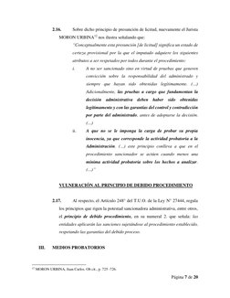 Página 7 de 20 
 
2.16. 
Sobre dicho principio de presunción de licitud, nuevamente el Jurista 
MORON URBINA12 nos ilustra se