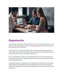  
Organización
Luego de que se tienen los objetivos definidos, es momento de preguntarse: ¿cuál 
será la división del trabajo