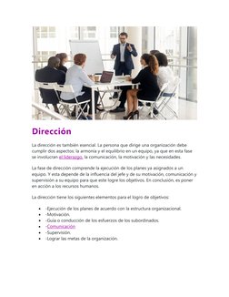 Dirección 
La dirección es también esencial. La persona que dirige una organización debe 
cumplir dos aspectos: la armonía y